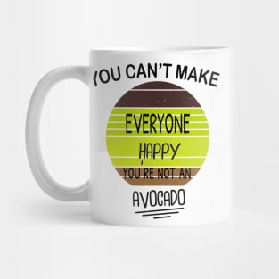 You Can't Make Everyone Happy You're Not An Avocado Retro Design Gift Mug